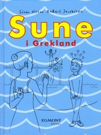 Sune i Grekland; Sören Olsson, Anders Jacobsson; 2009