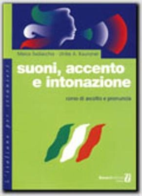 Suoni, accento e intonazione  : corso di ascolto e pronuncia; M. Svolacchia; 2000