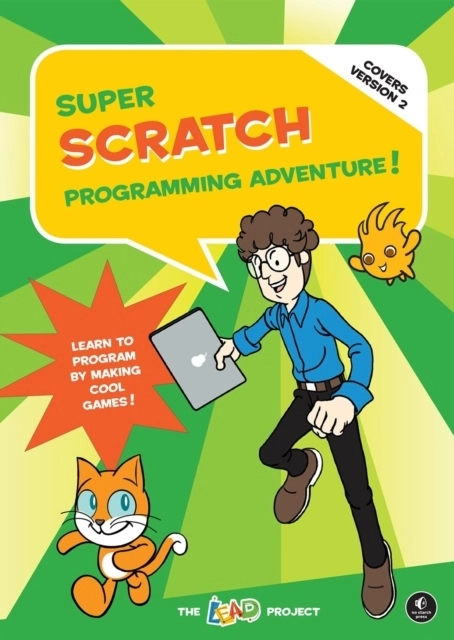 Super Scratch Programming Adventure! (Covers Version 2); LEAD Project; 2013