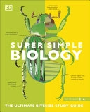 Super Simple Biology : The ultimate bitesize study guide; Anne Farthing; 2020