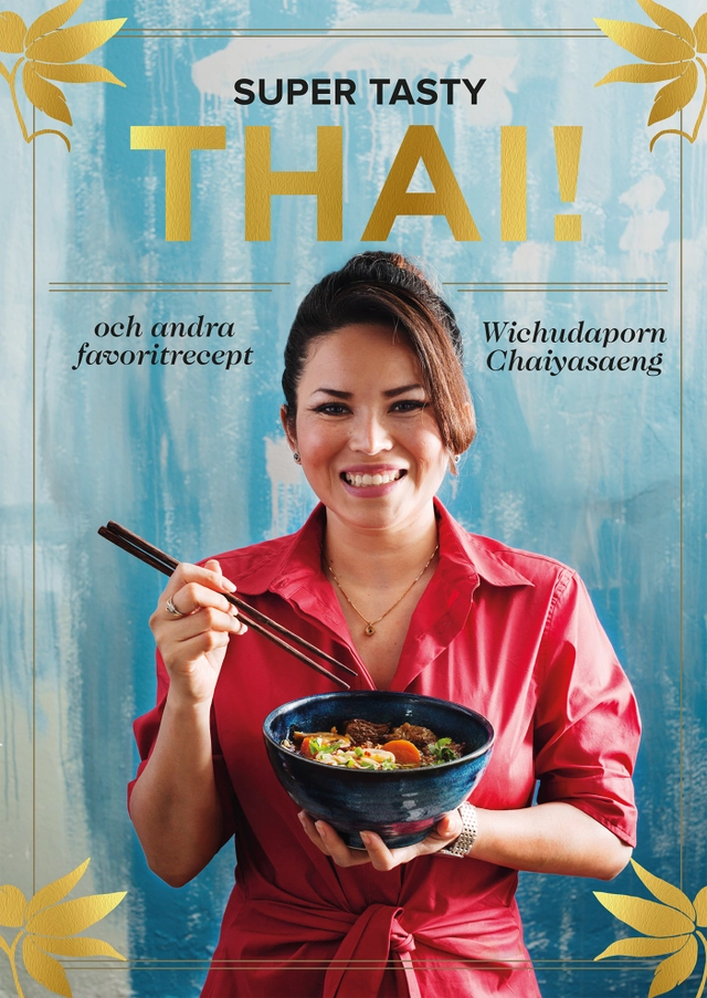 Super tasty thai! : och andra favoritrecept; Wichudaporn Chaiyasaeng; 2020