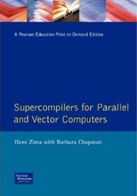 Supercompilers for parallel and vector computers; Hans Zima; 1990