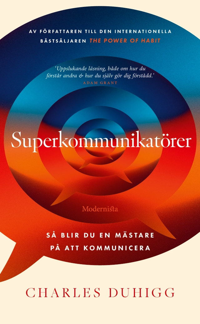 Superkommunikatörer : så blir du en mästare på att kommunicera; Charles Duhigg; 2026