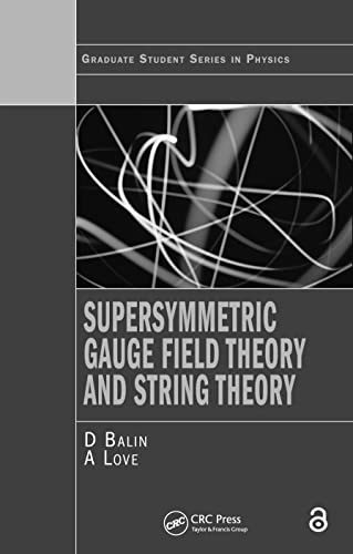 Supersymmetric gauge field theory and string theory; David Bailin; 1994