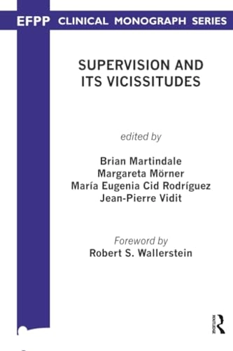 Supervision and its vicissitudes; Brian Martindale, European Federation for Psychoanalytic Psychotherapy in the Public Health Services; 1997