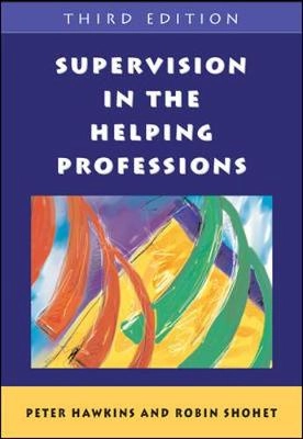 Supervision in the helping professions; Peter Hawkins; 2006