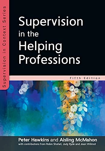 Supervision in the helping professions; Peter Hawkins; 2020