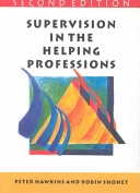 Supervision in the helping professions : an individual, group and organizational approach; Peter Hawkins; 2000