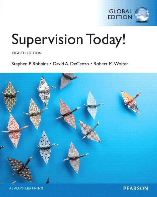 Supervision Today!, Global Edition; Stephen Robbins, David Decenzo, Robert Wolter; 2015