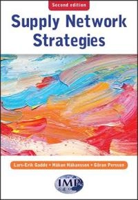 Supply Network Strategies ; Lars-Erik Gadde, Hakan Hakansson; 2010