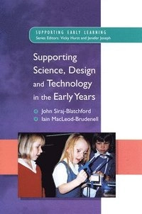 Supporting science, design, and technology in the early years; John Siraj-Blatchford; 1999