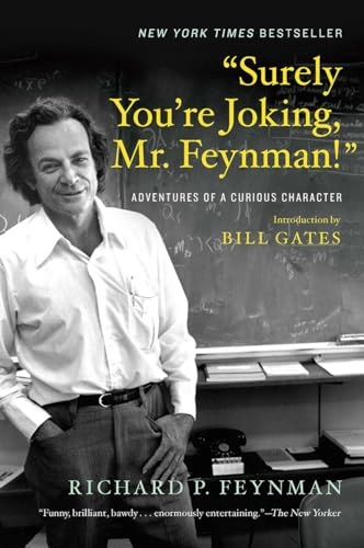 "Surely you're joking, Mr. Feynman!" : adventures of a curious character; Richard Phillips Feynman; 2018