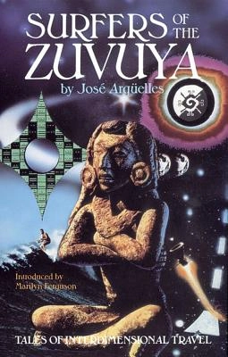Surfers Of The Zuvuya: Tales Of Intergalactic Travel (Reissu; Jose Arguelles; 2001