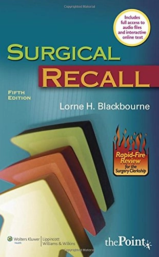 Surgical RecallRecall (Wolters Kluwer)Recall series; Lorne H. Blackbourne; 2009