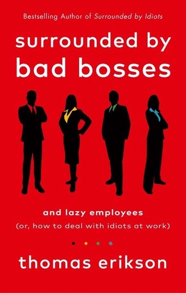 Surrounded by Bad Bosses and Lazy Employees; Thomas Erikson; 2021