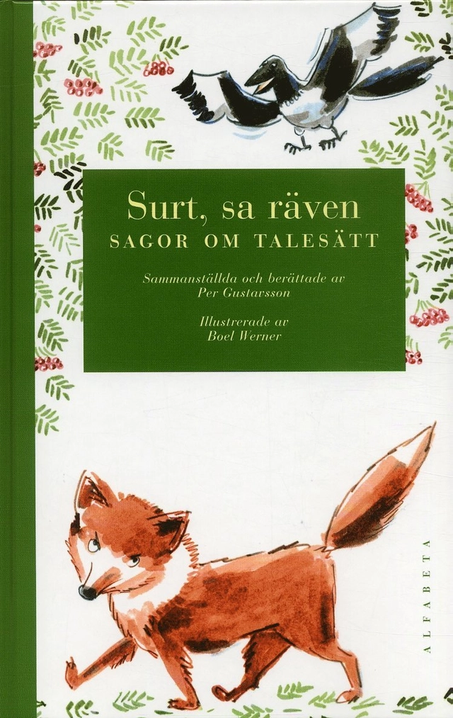 Surt, sa räven : sagor om talesätt; Per Gustavsson; 2006