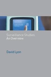 Surveillance Studies: An Overview; David Lyon; 2007