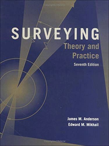 Surveying : theory and practice; James M. Anderson; 1998