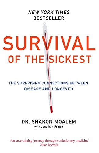 Survival of the Sickest; Dr Sharon Moalem; 2008