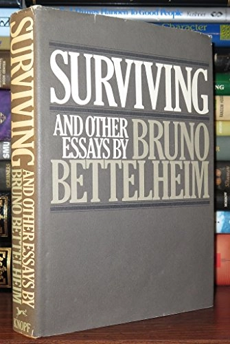 Surviving and other essays; Bruno Bettelheim; 1979