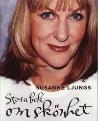 Susanne Ljungs stora bok om skönhet; Susanne Ljung; 2002