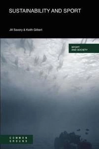 Sustainability and sport; Keith Gilbert, Jill Savery; 2011
