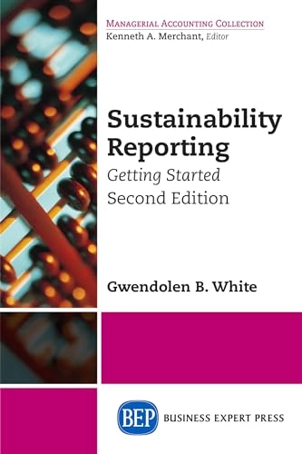 Sustainability reporting : getting started; Gwendolen B. White; 2016
