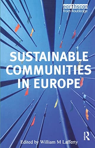 Sustainable communities in Europe; William M. Lafferty; 2001