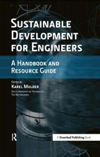 Sustainable development for engineers : a handbook and resource guide; Karel Mulder; 2006