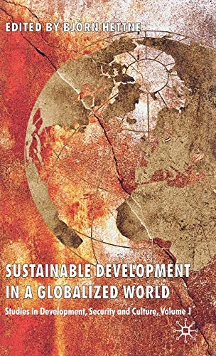 Sustainable development in a globalized world : studies in development, security and culture, volume 1; B Hettne; 2008