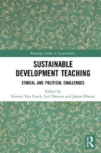 Sustainable development teaching : ethical and political challenges; Katrien Van Poeck, Leif Östman, Johan Öhman; 2020