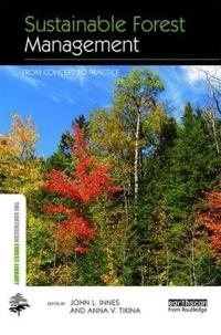 Sustainable forest management : from concept to practice; John L. Innes, Anna V. Tikina; 2017