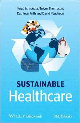 Sustainable Healthcare; Knut Schroeder; 2012