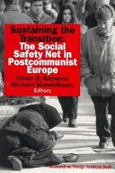 Sustaining the transition : the social safety net in postcommunist Europe; Ethan B. Kapstein; 1997