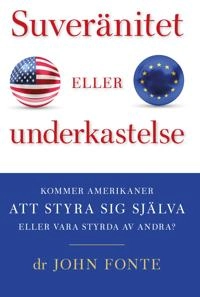 Suveränitet eller underkastelse; John Fonte; 2023