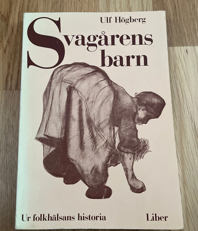 Svagårens barn : ur folkhälsans historia; Ulf Högberg; 1983