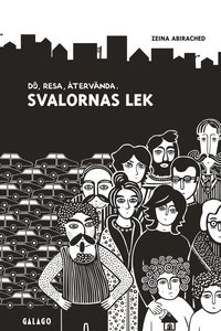 Svalornas lek : dö, Resa, Återvända.; Zeina Abirached; 2010