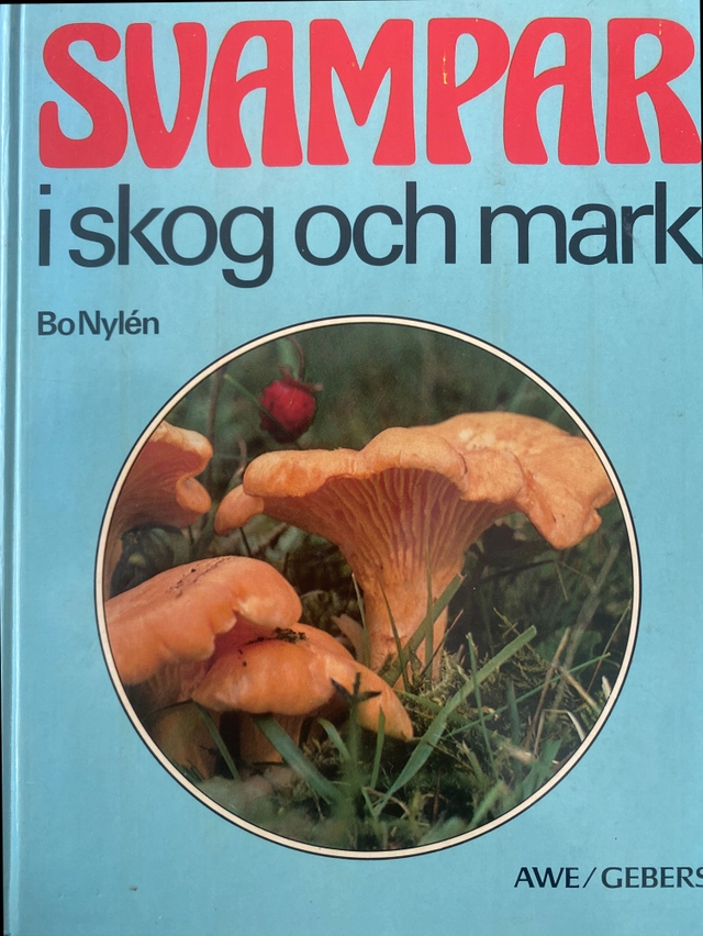 Svampar i skog och mark : 404 svampar i färg; Bo Nylén; 1985