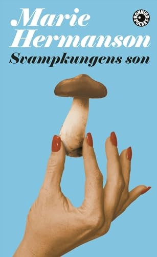 Svampkungens son; Marie Hermanson; 2008
