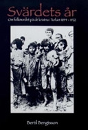 Svärdets år : om folkmordet på de kristna i Turkiet 1894-1922; Bertil Bengtsson; 2004