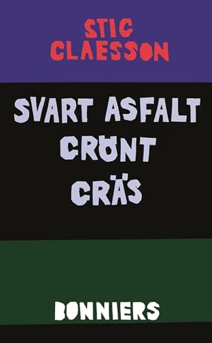 Svart asfalt grönt gräs; Stig Claesson; 2000