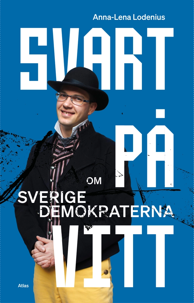 Svart på vitt : om Sverigedemokraterna; Anna-Lena Lodenius; 2022