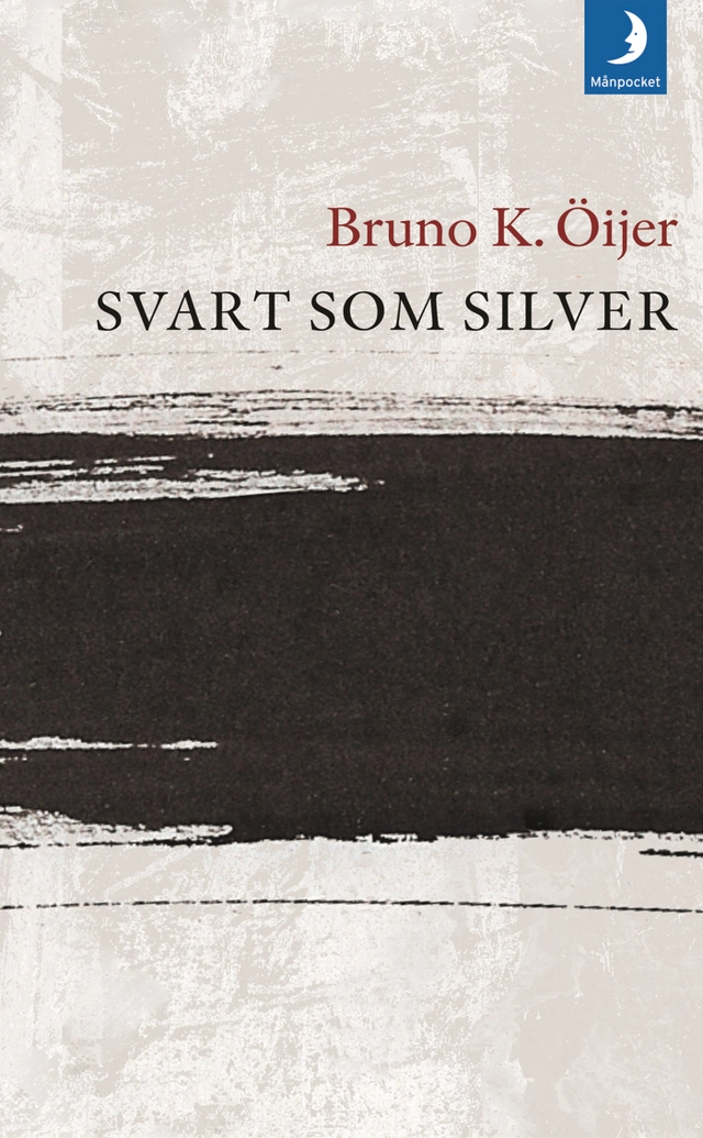 Svart som silver; Bruno K. Öijer; 2009
