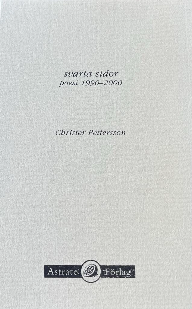 Svarta sidor : poesi 1990-2000; Christer Pettersson; 2000