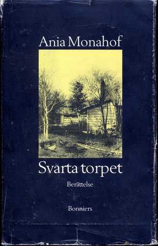 Svarta torpet : berättelse; Ania Monahof; 1992