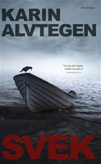 Svek; Karin Alvtegen; 2013