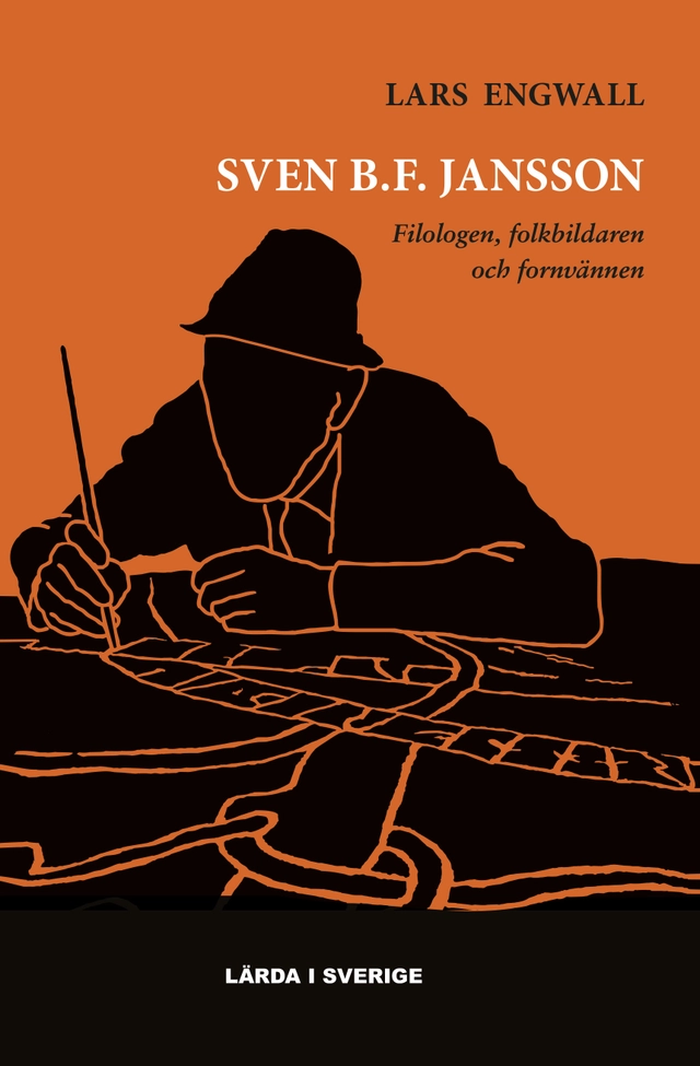 Sven B.F. Jansson - Filolog, folkbildare och fornvännen; Lars Engwall; 2026