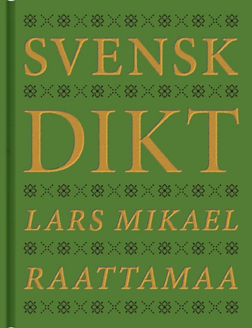 Svensk dikt; Lars Mikael Raattamaa; 2006