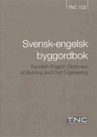 Svensk-engelsk byggordbok TNC 102; Svensk byggtjänst; 2008