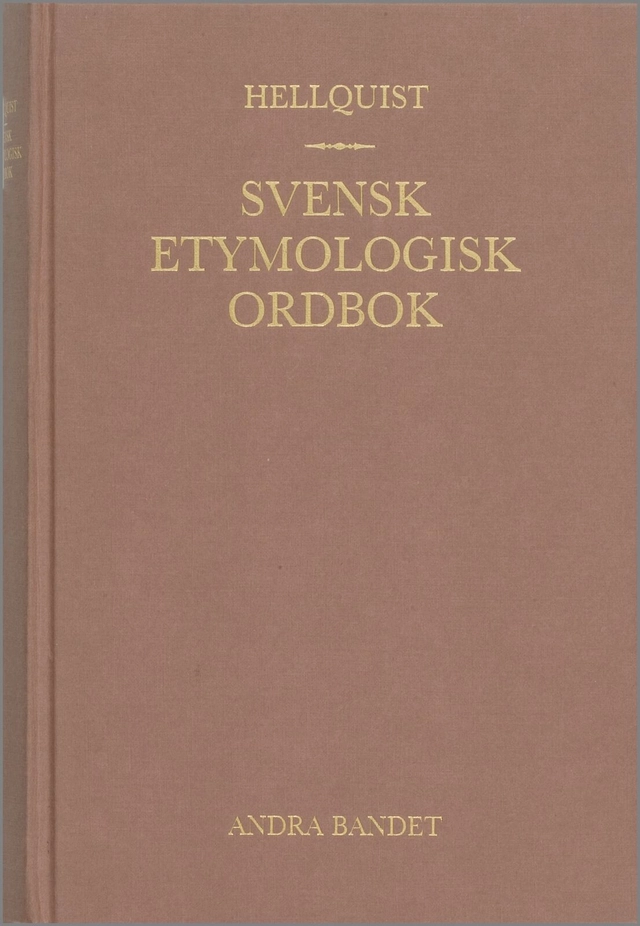 Svensk etymologisk ordbok 2 band; Olof Hellquist; 1980